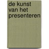 De kunst van het presenteren by Petja Gekiere
