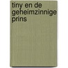 Tiny en de geheimzinnige prins by Gijs Haag