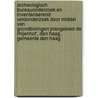 Archeologisch bureauonderzoek en inventariserend veldonderzoek door middel van grondboringen‘Plangebied De Rhijenhof’, Den Haag, Gemeente Den Haag door J.E. van den Bosch