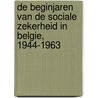 De beginjaren van de sociale zekerheid in belgie, 1944-1963 door Guy Vanthemsche