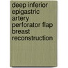 Deep inferior epigastric artery perforator flap breast reconstruction door Onbekend