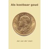 Als kostbaar goud door Jan Van Der Veen