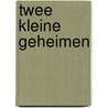 Twee kleine geheimen by Michelle Celmer