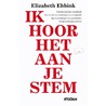 Ik hoor het aan je stem door Elizabeth Ebbink