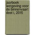 Jaarboek Wetgeving voor de Binnenvaart deel I, 2015