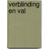 verblinding en val