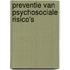 Preventie van psychosociale risico's