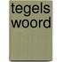 Tegels woord