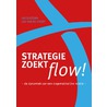 Strategie zoekt flow! door Leo van de Voort