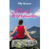 Blind vertrouwen by Elly Koster