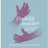 Eindelijk moeder!