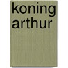Koning Arthur door Frank Groothof