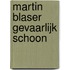 Martin Blaser gevaarlijk schoon