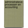 Administratieve processen en accounting by P.E.M. Castelijn