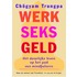 Werk, seks, geld