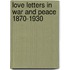 Love letters in war and peace 1870-1930