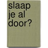 Slaap je al door? door Celia Ledoux