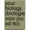 Your Biology (Biologie voor jou ed TTO) by A. Bos