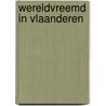Wereldvreemd in Vlaanderen by De Vooruitgroep
