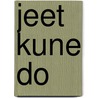 Jeet Kune Do door Hans De Burchgraeve