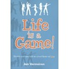 Life is a Game! door Jan Vermeiren