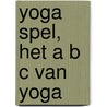 Yoga spel, het A B C van Yoga door Catharina Blijlevens