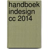 Handboek InDesign CC 2014 door Frans van der Geest