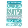 Als je zo slim bent, waarom ben je dan niet gelukkig? by Raj Raghunathan