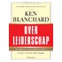 Ken Blanchard over leiderschap