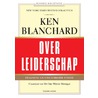Ken Blanchard over leiderschap door Ken Blanchard