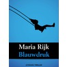 Blauwdruk door Maria Rijk