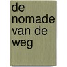 De Nomade van de Weg by Marc Pierar