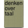 Denken over taal by Emmi M. Visser