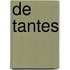 De tantes