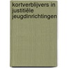 Kortverblijvers in justitiële jeugdinrichtingen door Ben Rovers