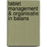 Tablet management & organisatie in balans