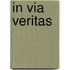 In via veritas