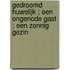 Gedroomd huwelijk ; Een ongenode gast ; Een zonnig gezin