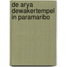 De Arya Dewakertempel in Paramaribo door Freek L. Bakker