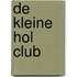 De kleine hol club