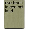 Overleven in een nat land by Yuri van Koeveringe