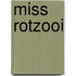 Miss Rotzooi