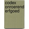 Codex onroerend erfgoed door Onbekend