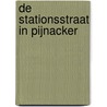 De Stationsstraat in Pijnacker door Annette Theeuwsen-Kardol