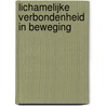 Lichamelijke verbondenheid in beweging door Nico de Vos