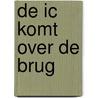 De IC komt over de brug by Anne Marie G.A. de Smet