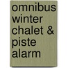 Omnibus Winter Chalet & Piste Alarm by Linda van Rijn