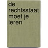 De rechtsstaat moet je leren door Reindert Kuiper