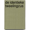 De identieke tweelingzus