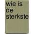 Wie is de sterkste